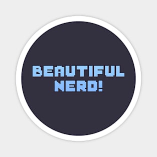 Beautiful Nerd! (BLUE Variant) Magnet